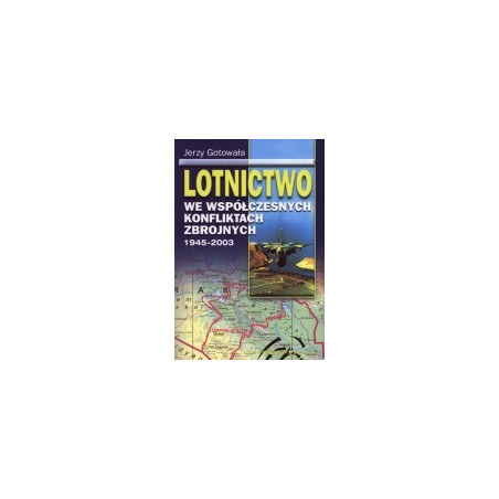 Lotnictwo we współczesnych konfliktach zbrojnych 1945-2003