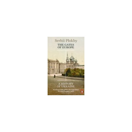 The Gates of Europe A history of Ukraine