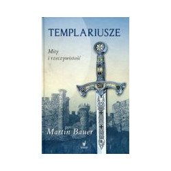Templariusze. Mity i rzeczywistość