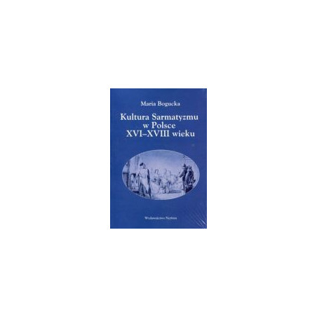 Kultura Sarmatyzmu w Polsce XVI-XVIII wieku