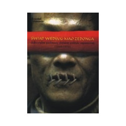 Świat według Mao Zedonga. Doktrynalne podstawy chińskiej polityki zagranicznej (1949-1976)