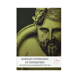 Barbari Superiores et Inferiores Archeologia Barbarzyńców 2014