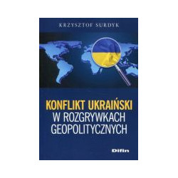 Konflikt ukraiński w rozgrywkach geopolitycznych