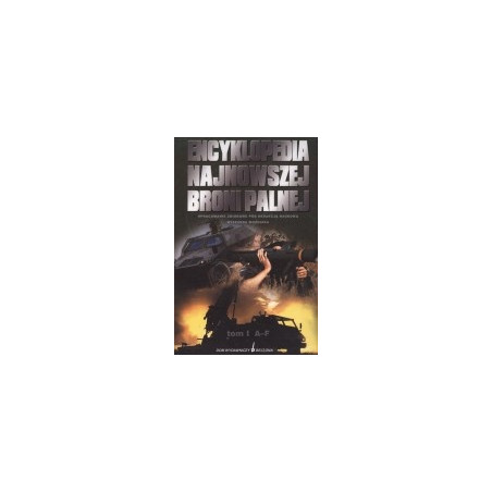 Encyklopedia najnowszej broni palnej, tom 1