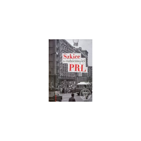 Szkice o codzienności PRL
