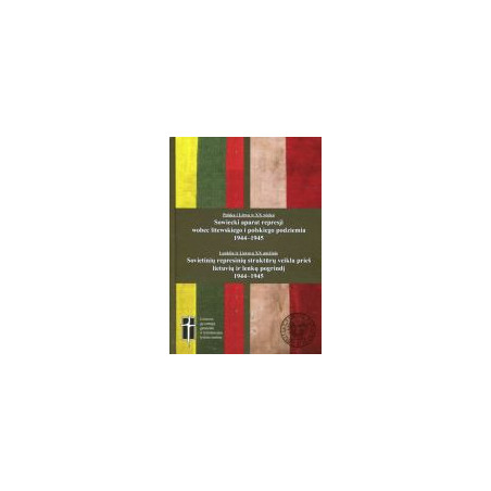 Sowiecki aparat represji wobec litewskiego i polskiego podziemia 1944–1945