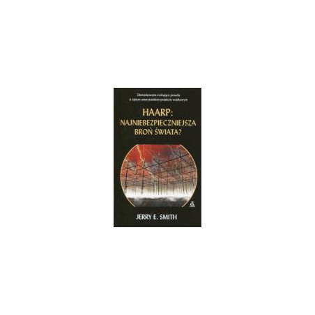 HAARP Najniebezpieczniejsza broń świata?