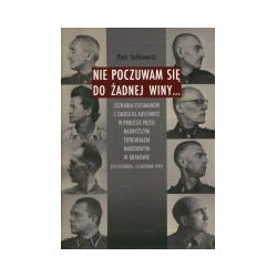 Nie poczuwam się do żadnej winy...