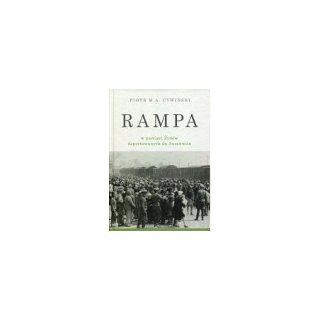Rampa obozowa w pamięci Żydów deportowanych do Auschwitz