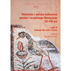 Dietetyka i sztuka kulinarna antyku i wczesnego Bizancjum II-VII w. Część 2