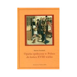 Opieka społeczna w Polsce do końca XVIII wieku