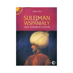 Sulejman Wspaniały i jego wspaniałe stulecie