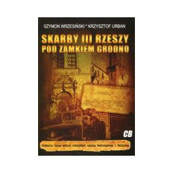 Skarby III Rzeszy pod zamkiem Grodno