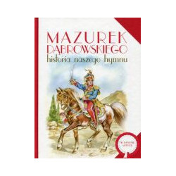 Mazurek Dąbrowskiego Nasz hymn narodowy