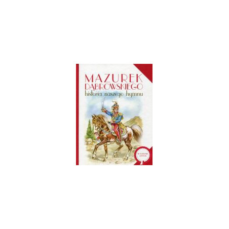 Mazurek Dąbrowskiego Nasz hymn narodowy