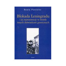 Blokada Leningradu i jej reprezentacje w świetle innych doświadczeń granicznych