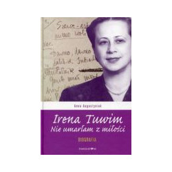 Irena Tuwim Nie umarłam z miłości