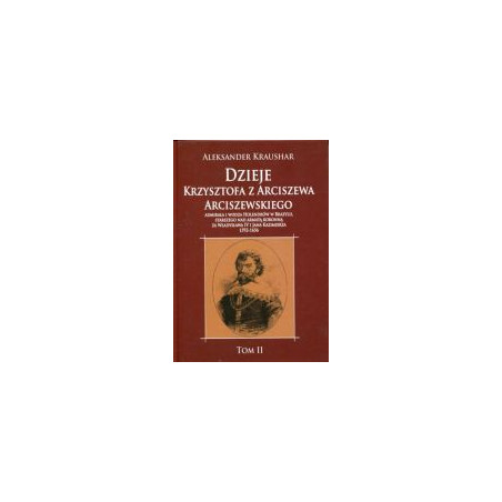 Dzieje Krzysztofa z Arciszewa Arciszewskiego tom II