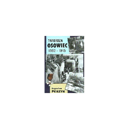 Twierdza Osowiec 1882-1915