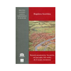 Rozwój przestrzenny Szczecina od początku XIX wieku do drugiej wojny światowej