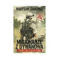 Misjonarze z Dywanowa. Szeregowy Leńczyk w Iraku, cz. 4