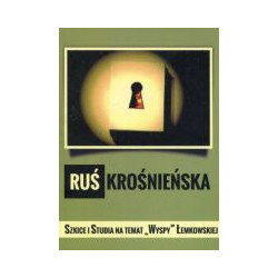 Ruś Krośnieńska. Szkice i studia na temat wyspy łemkowskiej