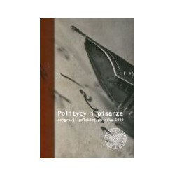 Politycy i pisarze emigracji polskiej po roku 1939