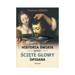Historia świata przez ścięte głowy opisana