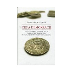 Cena demokracji Finansowanie federalnych kampanii wyborczych w Stanach Zjednoczonych Ameryki