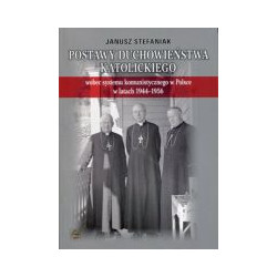 Postawy duchowieństwa katolickiego wobec systemu komunistycznego w Polsce w latach 1944-1956