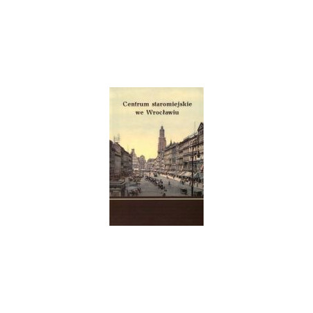 Centrum staromiejskie we Wrocławiu