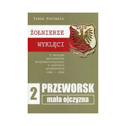 Przeworsk - mała ojczyzna t.2 - Żołnierze wyklęci