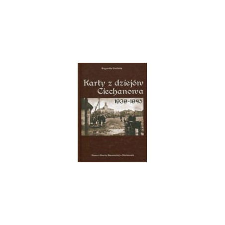 Karty z dziejów Ciechanowa 1939 – 1945