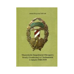 Mazowiecki Inspektorat Okręgowy Straży Granicznej w Ciechanowie w latach 1928 – 1939
