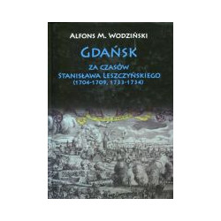 Gdańsk za czasów Stanisława Leszczyńskiego (1704-1709, 1733-1734)