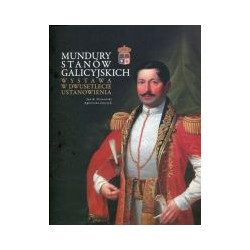 Mundury Stanów Galicyjskich. Wystawa w dwusetlecie ustanowienia