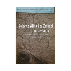 Polacy z Wilna i ze Żmudzi na zesłaniu. Pamiętniki Józefa Bogusławskiego i księdza Mateusza Wejta