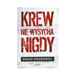 Krew nie wysycha nigdy