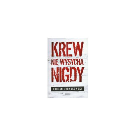 Krew nie wysycha nigdy