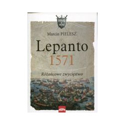 Lepanto 1571. Różańcowe zwycięstwo