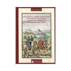 Organizacja Prawo i Dyscyplina w Polskim i Litewskim pospolitym ruszeniu do połowy XVII wieku