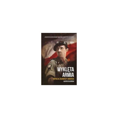 Wyklęta armia. Odyseja żołnierzy Andersa
