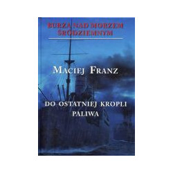 Burza nad Morzem Śródziemnym Walka do ostatniej kropli paliwa