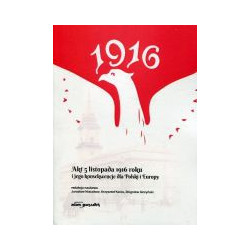 Akt 5 listopada 1916 roku i jego konsekwencje dla Polski i Europy