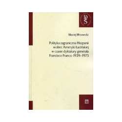 Polityka zagraniczna Hiszpanii wobec Ameryki Łacińskiej w czasie dyktatury generała Francisco Franco 1939-1975