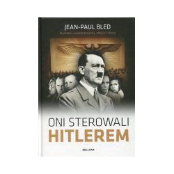 Oni sterowali Hitlerem