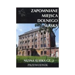Zapomniane miejsca Dolnego Śląska Nizina Śląska cz. 2