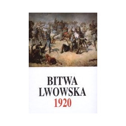 Bitwa lwowska 25 VII-18 X 1920. Część I (25 VII-5 VIII)