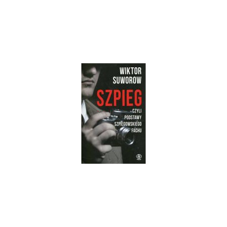 Szpieg czyli podstawy szpiegowskiego fachu