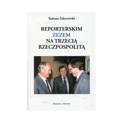Reporterskim zezem na trzecią Rzeczpospolitą